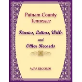 Putnam County, Tennessee Diaries, Letters, Wills and Other Records