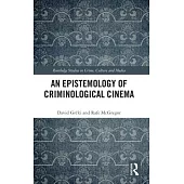 An Epistemology of Criminological Cinema