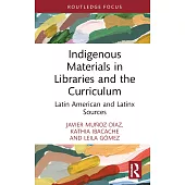 Indigenous Materials in Libraries and the Curriculum: Latin American and Latinx Sources