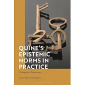 Quine’s Epistemic Norms in Practice: Undogmatic Empiricism