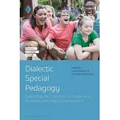Dialectic Special Pedagogy: Supporting the Transitions of People with Disabilities and Learning Impairments