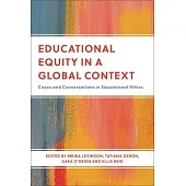 Educational Equity in a Global Context: Cases and Conversations in Educational Ethics