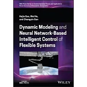 Dynamic Modeling and Neural Network-Based Intelligent Control of Flexible Systems