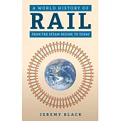A World History of Rail: From the Steam Regime to Today