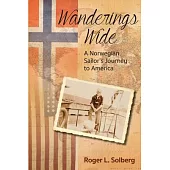Wanderings Wide: A Norwegian Sailor’s Journey to America