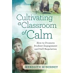 Cultivating a Classroom of Calm: How to Promote Student Engagement and Self-Regulation