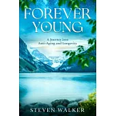 Forever Young: A Journey into Anti-Aging and Longevity