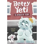 Betty the Yeti Is Afraid of Teddy