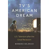 Tv’s American Dream: U.S. Television After the Great Recession