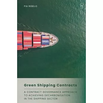 Green Shipping Contracts: A Contract Governance Approach to Achieving Decarbonisation in the Shipping Sector
