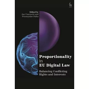 Proportionality in Eu Digital Law: Balancing Conflicting Rights and Interests