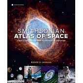 Smithsonian Atlas of Space: A Map to the Universe from the Big Bang to the Future