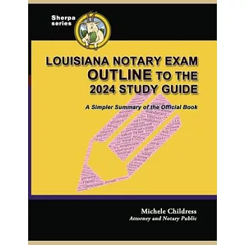 Louisiana Notary Exam Outline to the 2024 Study Guide: A Simpler Summary of the Official Book