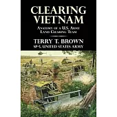 Clearing Vietnam: Anatomy of a U.S. Army Land Clearing Team