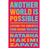 Another World Is Possible: Lessons for America from Around the Globe