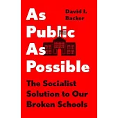 As Public as Possible: The Socialist Solution to Our Broken Schools