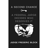 A Second Chance: A Federal Judge Decides Who Deserves It