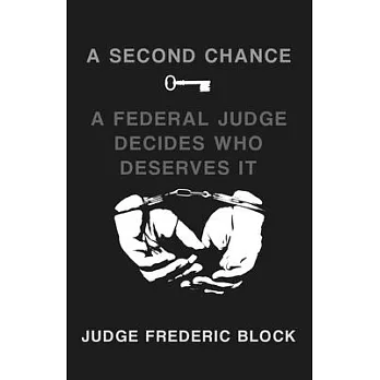 A Second Chance: A Federal Judge Decides Who Deserves It