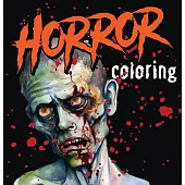 Horror Coloring (Keepsake Coloring Book - Each Coloring Page Is Accompanied by a Horror-Themed Poem, Book Excerpt, or Film Quote)