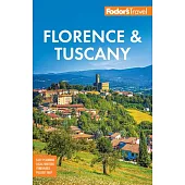 Fodor’s Florence & Tuscany: With Assisi & the Best of Umbria