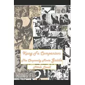 Kung Fu Companion: The Chopsocky Movie Guide