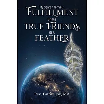 My Search for Self: Fulfillment Brings True Friends of a Feather