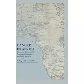 Cancer in Africa: Diagnosis, Treatment & Prevention Strategies - Too Little, Too Late
