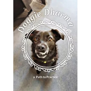 Doggie Dharma: a Path to Practice