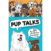 Pup Talks: 50+ Pep Talks from Your Favorite Furry Friends