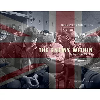 The Enemy Within: The Miners’ Strike 1984/85