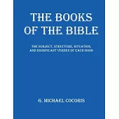The Books of The Bible: The Subject, Structure, Situation, and Signification Verses of Each Book