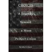 Choices: A Journey towards A More Perfect Union