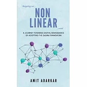 Navigating our NON LINEAR World: A Journey Towards Digital Renaissance By Adopting The DeSIRe Framework