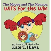 The Moose and The Menace: WITS for the Win