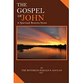 The Gospel of John: A Spiritual Rosetta Stone