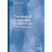 The Future of E-Commerce: Innovations and Developments