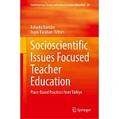 Socioscientific Issues Focused Teacher Education: Place-Based Practices from Türkiye