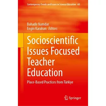 Socioscientific Issues Focused Teacher Education: Place-Based Practices from Türkiye