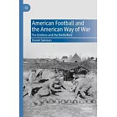 American Football and the American Way of War: The Gridiron and the Battlefield