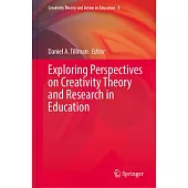 Exploring Perspectives on Creativity Theory and Research in Education
