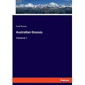 Australian Grasses: Volume I