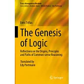 The Genesis of Logic: Reflections on the Origins, Principles and Paths of Common-Sense Reasoning