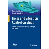 Noise and Vibration Control on Ships: Understanding and Cutting Through the Noise