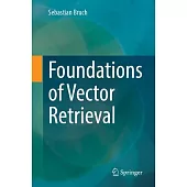 Foundations of Vector Retrieval