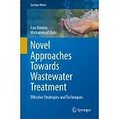 Novel Approaches Towards Wastewater Treatment: Effective Strategies and Techniques
