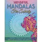 Mindful Mandalas For Sobriety: Finding Strength And Clarity Through Coloring And Reflection
