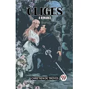 Cliges A Romance