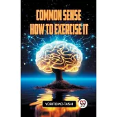 Common Sense How to Exercise It