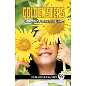 Golden Steps To Respectability, Usefulness And Happiness