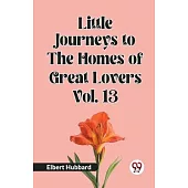 Little Journeys to the Homes of Great Lovers Vol. 13